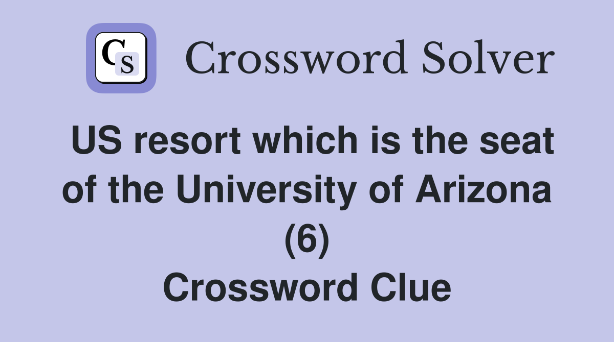 US resort which is the seat of the University of Arizona (6